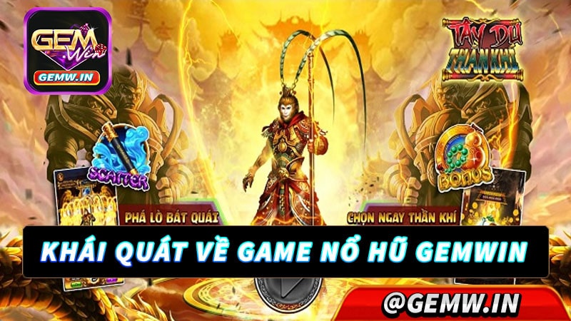 Khái quát về sân chơi nổ hũ gemwin