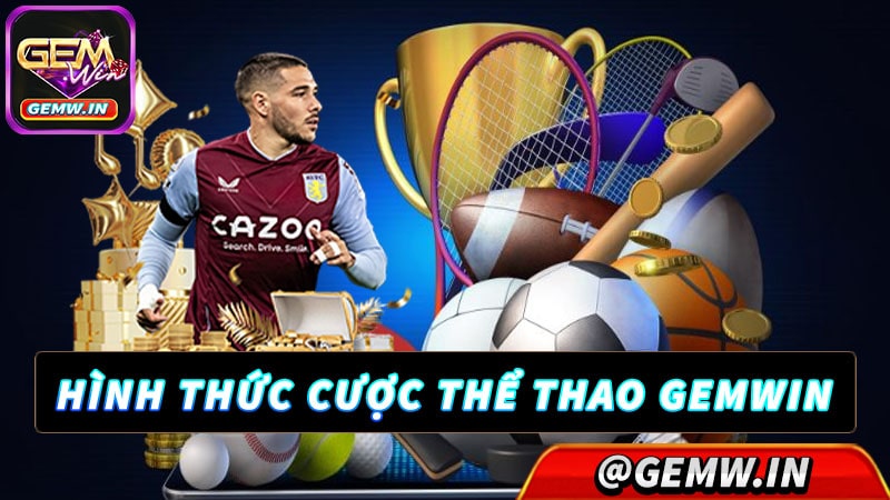 Một số loại hình cá cược bóng đá, thể thao gemwin thông dụng