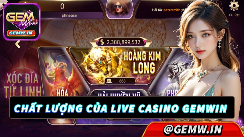 Chất lượng của sảnh live casino gemwin